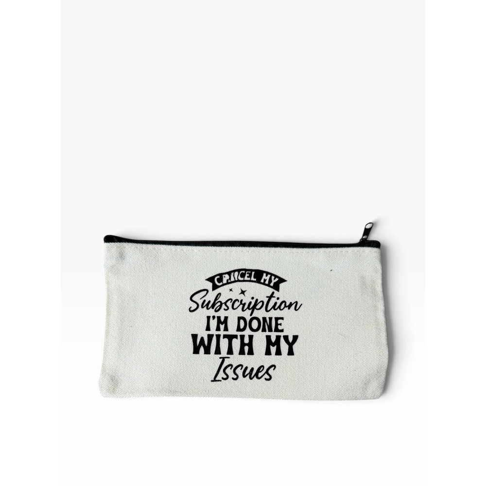 New Novelty Zipper Pouch Bag cancel my subscription im done with my issues